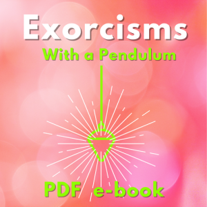 Exorcisms With a Pendulum e-book (downloadable PDF file)